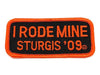 Sturgis I Rode Mine Patch - 2009