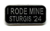 Sturgis I Rode Mine Pin - 2024