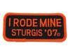 Sturgis I Rode Mine Patch - 2007