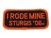 Sturgis I Rode Mine Patch - 2006