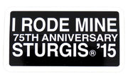 Sturgis I Rode Mine Sticker - 2015