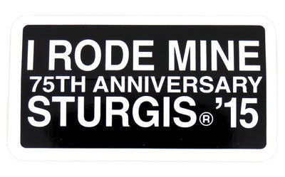 Sturgis I Rode Mine Sticker - 2015