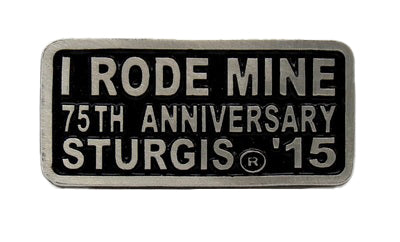 Sturgis I Rode Mine Pin - 2015