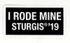 Sturgis I Rode Mine Sticker - 2019