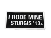 Sturgis I Rode Mine Sticker - 2013