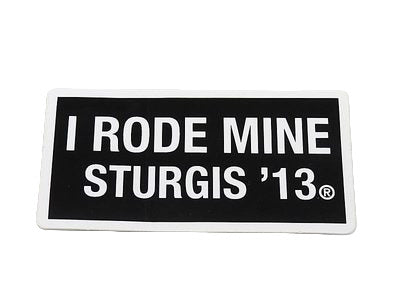 Sturgis I Rode Mine Sticker - 2013