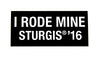 Sturgis I Rode Mine Sticker - 2016