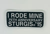 Sturgis I Rode Mine Patch - 2015