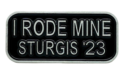 Sturgis I Rode Mine Pin - 2023