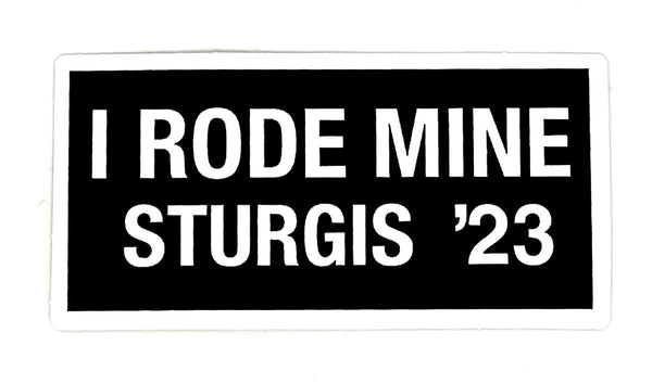 Sturgis I Rode Mine Sticker - 2023