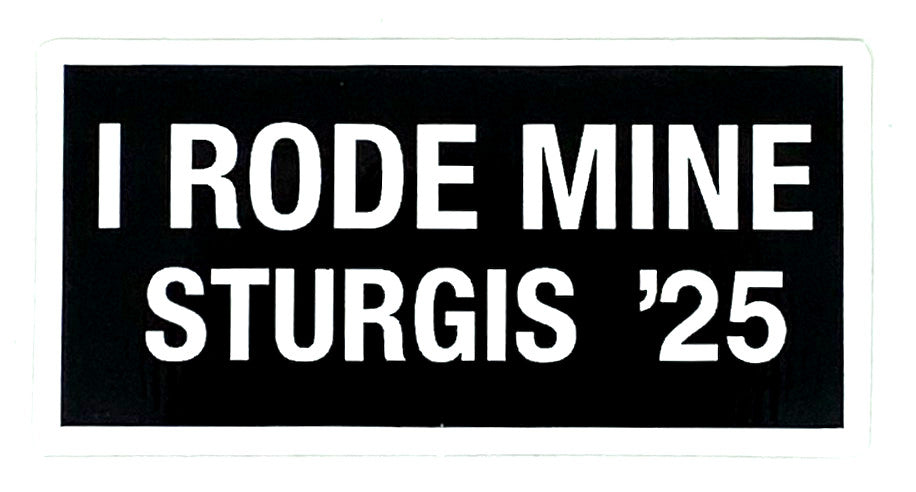 Sturgis I Rode Mine Sticker - 2025