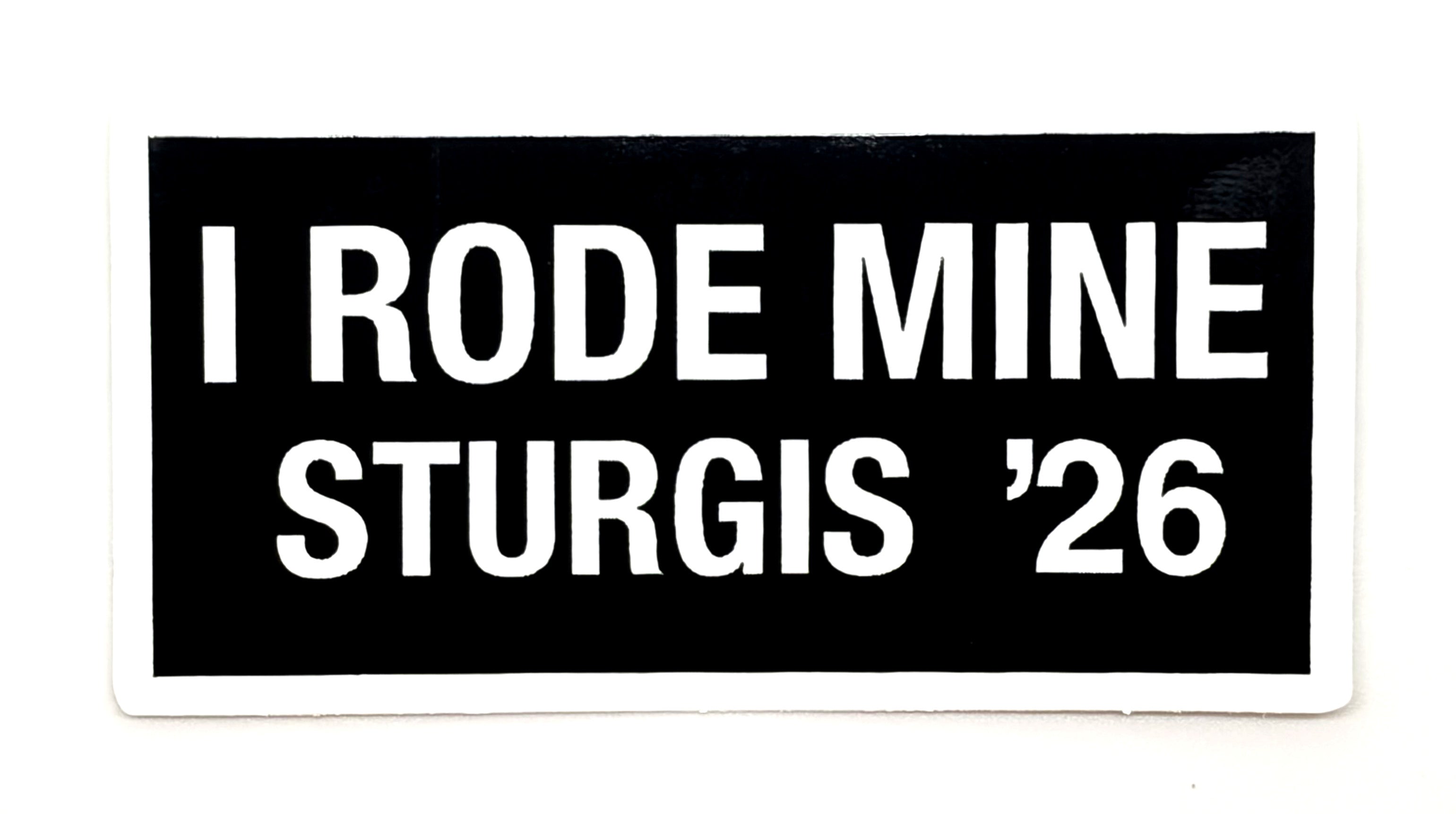 Sturgis I Rode Mine Sticker - 2026