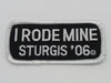 Sturgis I Rode Mine Patch - 2006