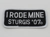 Sturgis I Rode Mine Patch - 2007