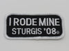 Sturgis I Rode Mine Patch - 2008