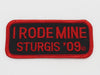 Sturgis I Rode Mine Patch - 2009