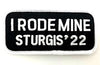 Sturgis I Rode Mine Patch - 2022