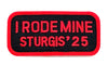 Sturgis I Rode Mine Patch - 2025