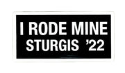 Sturgis I Rode Mine Sticker - 2022