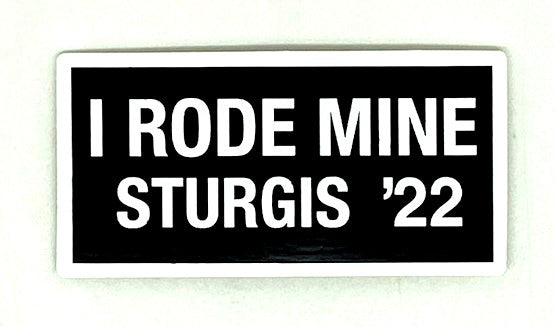 Sturgis I Rode Mine Sticker - 2022