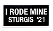 Sturgis I Rode Mine Sticker - 2021